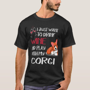 136 I Want Just Want To Drink Wine T-Shirt