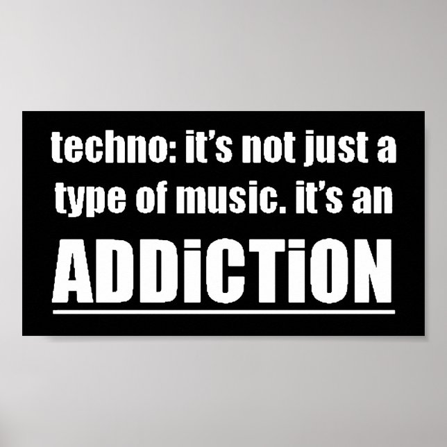 13770 techno type music addiction motto preference poster (Front)