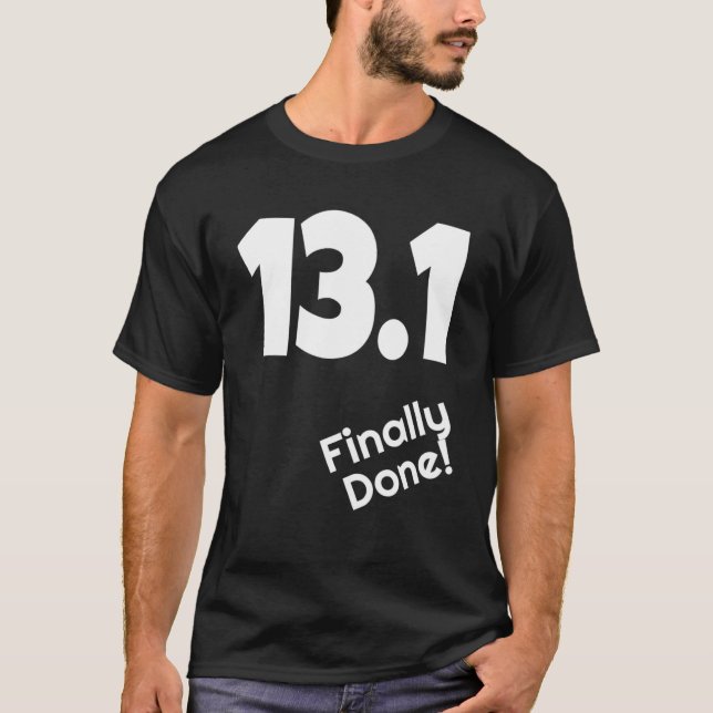 13 1 Finally Done Half Marathon Runner Running Ath T-Shirt (Front)