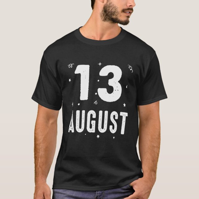 13 August Anniversary Party Special Occasions For  T-Shirt (Front)