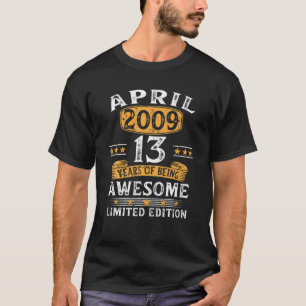 13 Year Old Gifts April 2009 Limited Edition 13Th T-Shirt