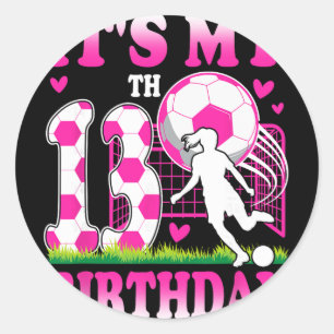 13 Year Old Girl Birthday Soccer Themed Party 13th Classic Round Sticker
