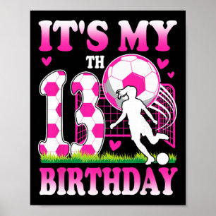 13 Year Old Girl Birthday Soccer Themed Party 13th Poster