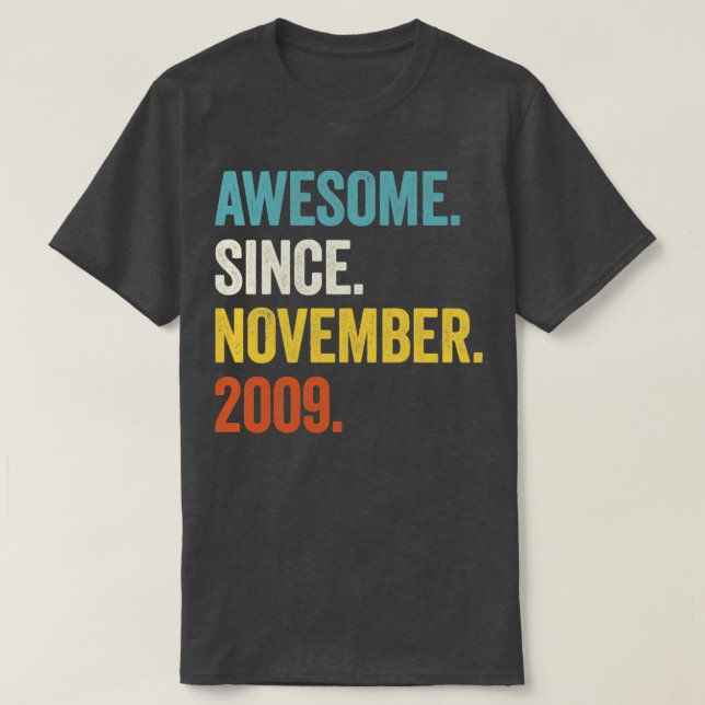 13 Years Old Awesome Since November 2009 13th Birt T-Shirt (Design Front)