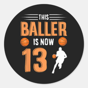 13th Birthday Basketball - This Baller Is Now 13 Classic Round Sticker