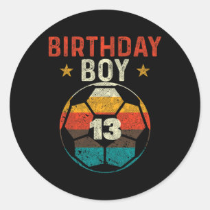 13th Birthday Boy Soccer Lover 13 Years Old Bday Classic Round Sticker