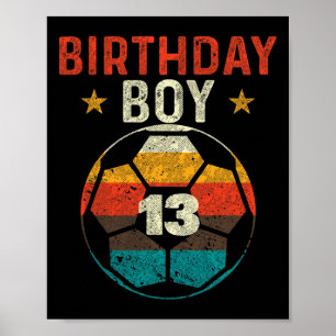 13th Birthday Boy Soccer Lover 13 Years Old Bday Poster