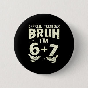 13th birthday boys teen teenager six seven meme 6 cm round badge
