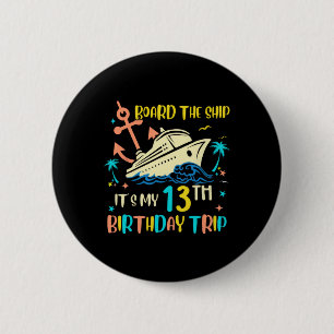13th Birthday Cruise Trip Funny Nautical Vacation 6 Cm Round Badge