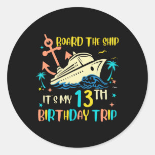 13th Birthday Cruise Trip Funny Nautical Vacation Classic Round Sticker