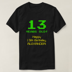 13th Birthday: Fun, 8-Bit Look, Nerdy / Geeky "13" T-Shirt