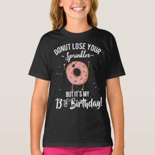 13th Birthday Funny Doughnut Lose Your Sprinkles T-Shirt