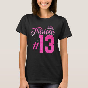 13th Birthday Girls 13 Years Teen Teenager Birthda T-Shirt