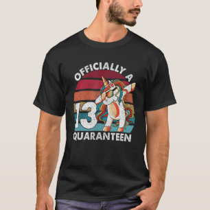 13th Birthday Officially a Quaranteen Teenager 13 T-Shirt