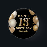 13th Birthday Party Black and Gold Balloons 3 Cm Round Badge<br><div class="desc">13th Birthday Party Black and Gold Balloons and Confetti Button. For further customisation,  please click the "Customise it" button and use our design tool to modify this template.</div>
