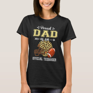 13th Birthday Proud Dad Football Of An Official Te T-Shirt