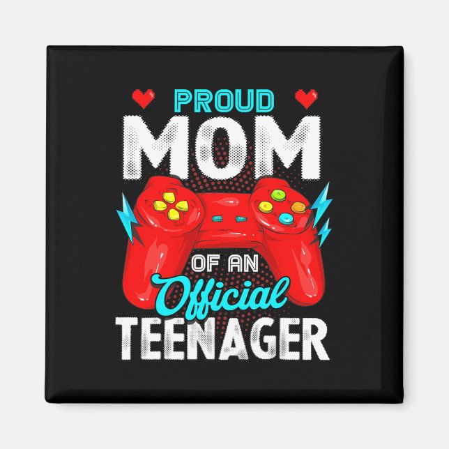 13th Birthday Proud Mum Official Teenager Video Ga Magnet (Front)