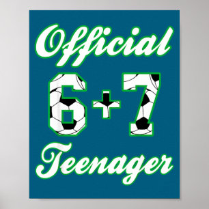 13th Birthday Teenager Funny Soccer 6+7 Meme Poster