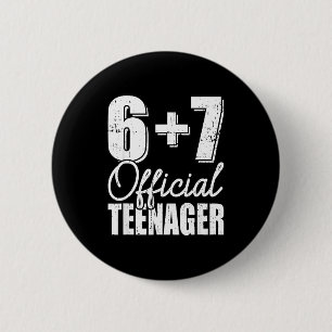 13th birthday teenager six seven meme 67 birthday 6 cm round badge