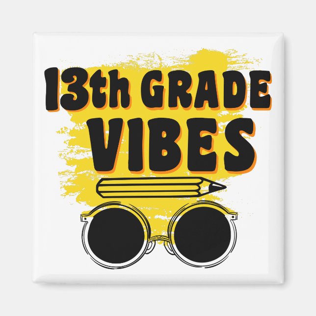 13th Grade Vibes Shirt Back To School First Day Magnet (Front)
