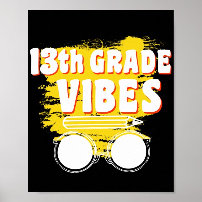 13th Grade Vibes Shirt Back To School First Day Poster (Front)