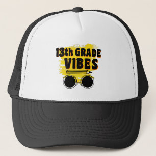 13th Grade Vibes Shirt Back To School First Day Trucker Hat