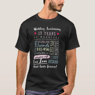13th Wedding Anniversary 13 Years of Marriage Idea T-Shirt