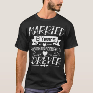 13th Wedding Anniversary Gift Married 13 Years T-Shirt