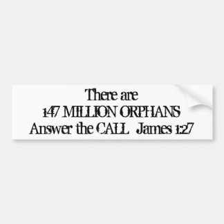 147 Million Orphans Bumper Sticker