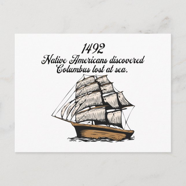 1492 Columbus discovered lost at sea Postcard (Front)