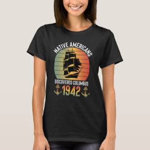 1492 Native Americans Discovered Columbus retro su T-Shirt