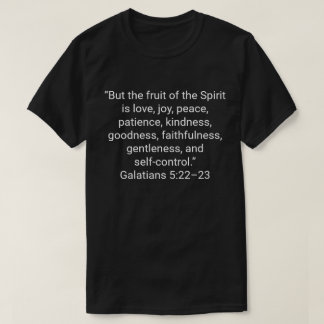 14. “But the fruit of the Spirit is love, joy, pea T-Shirt