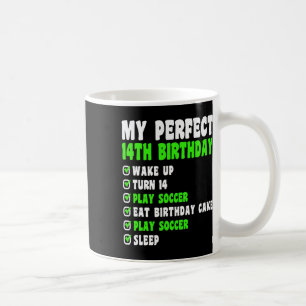 14 Year Old My Perfect 14th Birthday Soccer 14th B Coffee Mug