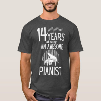 14 years of being an awesome pianistTShirt 1  T-Shirt
