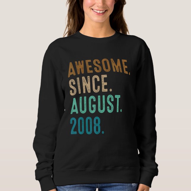 14 Years Old  Awesome Since August 2008 14th Birth Sweatshirt (Front)