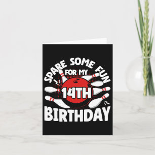 14th Birthday Bowling Spare Some Fun 14 Years Birt Card