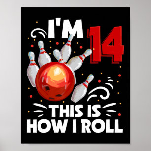 14th Birthday Boy Bowling This Is How I Roll 14 Ye Poster