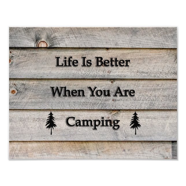 14x11 Life is better when you are camping Photo Print (Front)