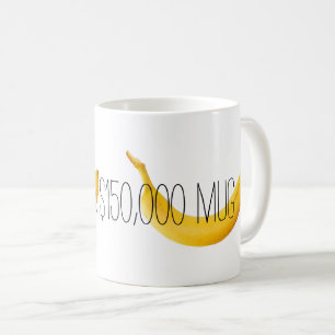 $150,000 banana coffee mug