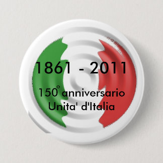 150 anniversarioUnita' d'Italia, 1861 ... 7.5 Cm Round Badge