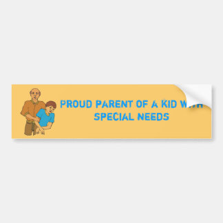 15992551, Proud parent of a kid with special needs Bumper Sticker