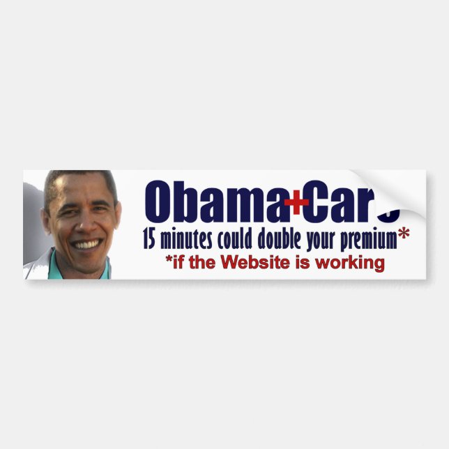 15 Minutes could double your premium - Obamacare Bumper Sticker (Front)