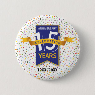15 th ANNIVERSARY Design 6 Cm Round Badge