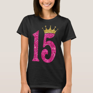 15 Year Old  15th Birthday Queen Girls crown Pink T-Shirt