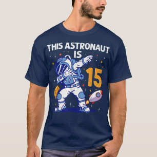 15 Year Old Astronaut Space Planet 15th Birthday T T-Shirt