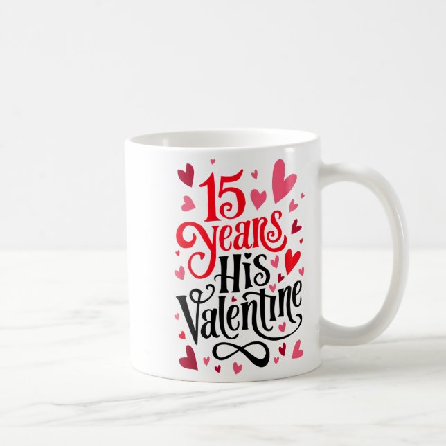 15 Years His Valentine _ Anniversary Couples Valen Coffee Mug (Right)