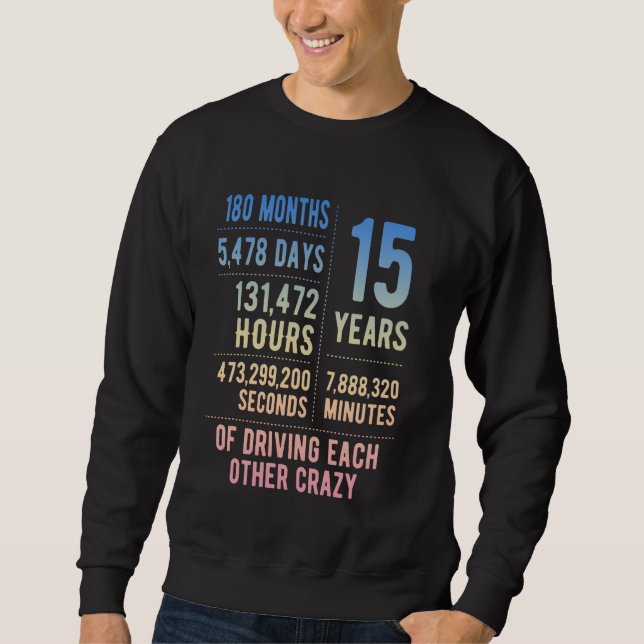 15 Years Married Funny 15th Wedding Anniversary Sweatshirt (Front)
