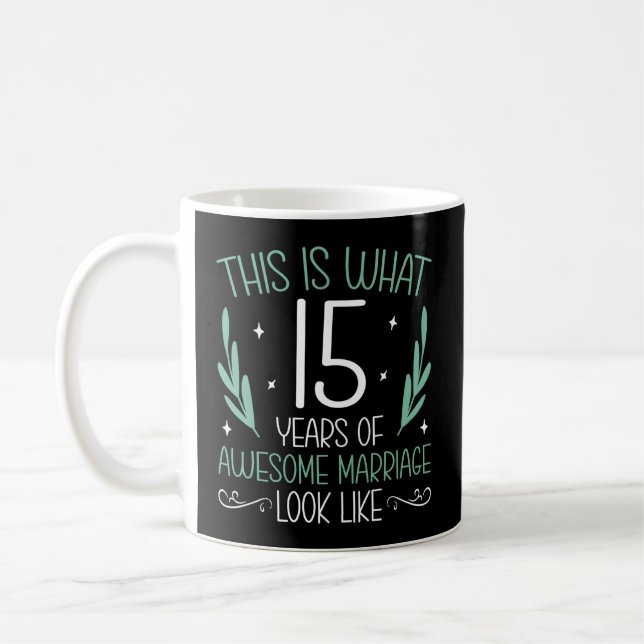 15 Years Of Awesome Marriage 15Th Wedding Annivers Coffee Mug (Left)