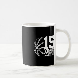 15 YEARS OF BEING AWESOME BASKETBALL 15TH BIRTHDAY COFFEE MUG