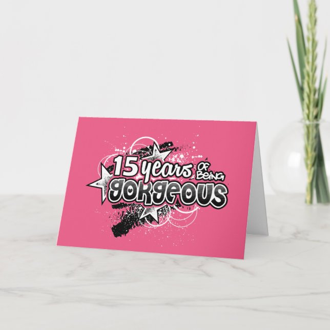 15 Years Of Being Gorgeous (15th Birthday) Card (Front)